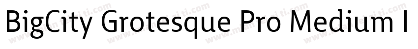 BigCity Grotesque Pro Medium Italic字体转换